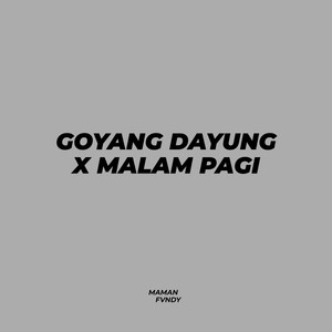 Goyang Dayung X Malam Pagi