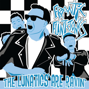 The Lunatics Are Ravin'