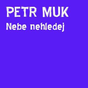 Nebe nehledej (dokud jsem tu ja)