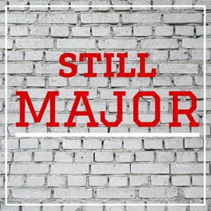 STILL MAJOR (Explicit)