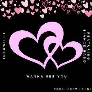 Wanna See You (feat. Biance' Badd) [Explicit]