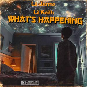 Whats Happening (feat. Lil Keith) [Explicit]