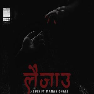 LAIJAU(XESUS)(feat. MANAS GHALE) (Explicit)