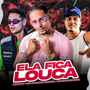 Ela Fica Louca (Explicit)