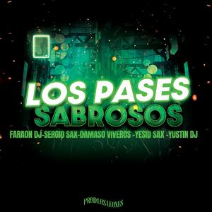 LOS PASES SABROSOS (feat. SERGIO SAX, FARAON DJ, YUSTIN DJ & YESID SAX)