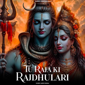 Tu Raja Ki Rajdhulari