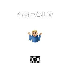 4REAL? (Explicit)