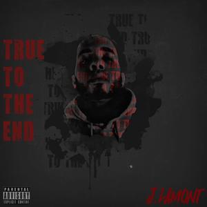 True To The End (Explicit)