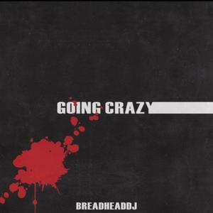 Going crazy (Explicit)