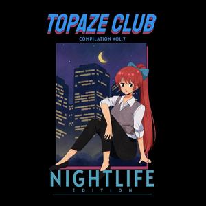 Topaze Compilation Vol.7 : City Nightlife Edition
