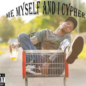 Me, Myself, and I Cypher (Explicit)