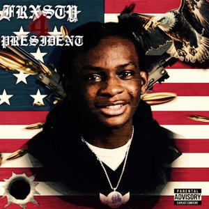 Frxsty 4 President (Explicit)