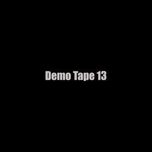 Demo Tape 13 (Explicit)