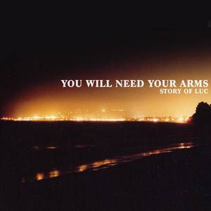 You Will Need Your Arms