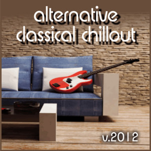 Alternative Classical Chillout V. 2012