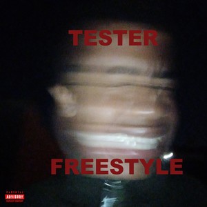 Tester Freestyle (Explicit)