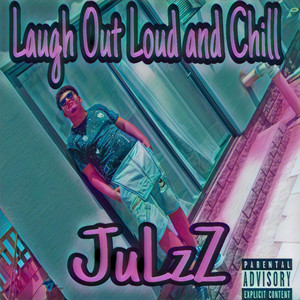 Laugh out Loud and Chill (Explicit)