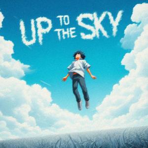 UP TO THE SKY (feat. Smilin Ore)