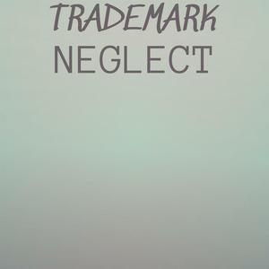 Trademark Neglect