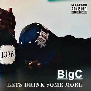 Lets drink some more