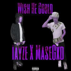 Wish He Could (feat. Iayze) [Explicit]