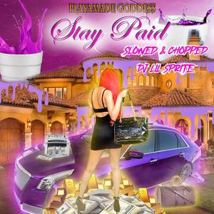 Stay Paid (Sprite & Chopped) (feat. Dj Lil Sprite) [Explicit]