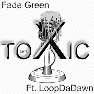 Toxic (Oh Shit) (feat. LoopDaDawn) (Explicit)