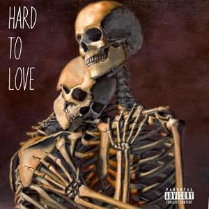 Hard To Love (Explicit)