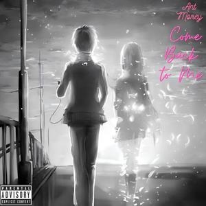Come Back to Me (Explicit)