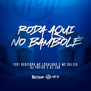 Roda Aqui No Bambolê (Explicit)