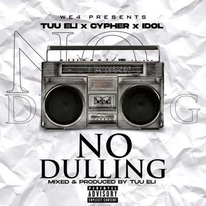 NO DULLING (feat. CYPHER, IDOL & Tuu eli) [Explicit]