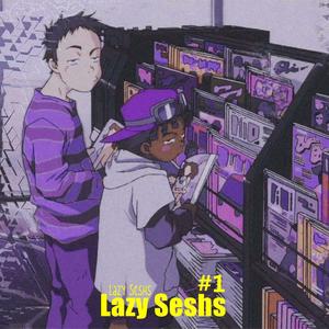 Lazy Seshs Vol1 (feat. Rehbar & Prod. by moody)