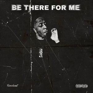 Be There For Me (Explicit)