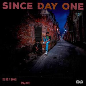 Since Day One (feat. Dwayne) [Explicit]