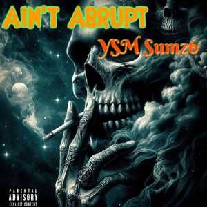 Ain't Abrupt (Explicit)