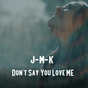 Don't Say You Love Me (feat. Cadence XYZ)