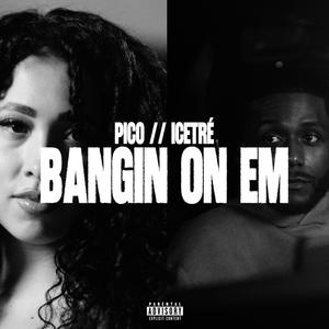 Bangin On Em (Explicit)