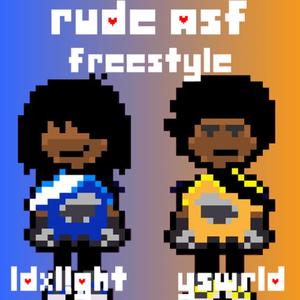 RUDE ASF (FREESTYLE) (feat. Y$WRLD) [Explicit]