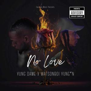 No Love (feat. Watsonboi Yung'n) [Explicit]