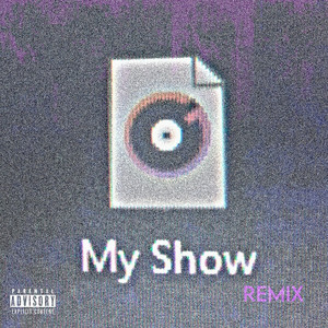 My Show (Remix|Explicit)