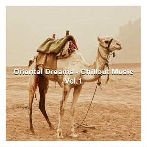 Oriental Dreams - Chillout Music Vol. 1