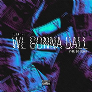 We Gonna Ball (Explicit)