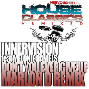 Don't You Ever Give Up (feat. Melonie Daniels) (Marlon D Remixes)