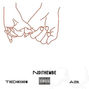 Ndithembe (feat. Aizol) (Explicit)