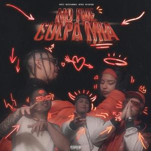 No fue culpa mia (feat. Kid Satoshi, Artres, Crates & Mister Mowgly)