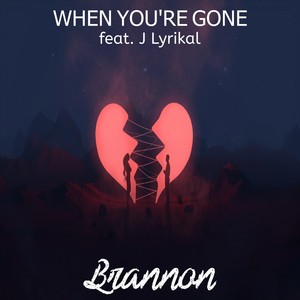 When You're Gone (feat. J Lyrikal)