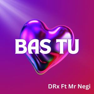 Bas Tu (feat. Mr Negi)