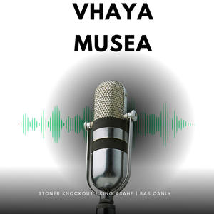 VHAYA MUSEA /STONER /RAS CANLY /KING ASAHF (Explicit)