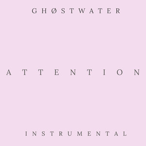 Attention (Instrumental)