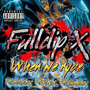 When we ryde (feat. Blockboy, Reyes & Sharkboy) (Explicit)